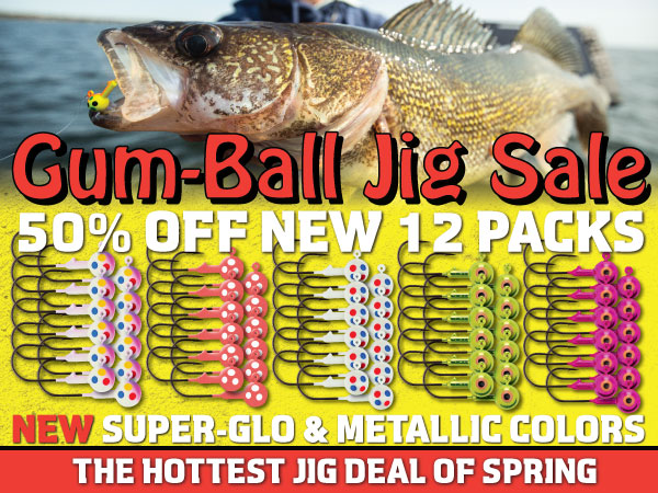 Northland Fishing Tackle Gum-Ball Jig Sale. 50% off 12 packs, including new Super-Glo and Metallic colors.
