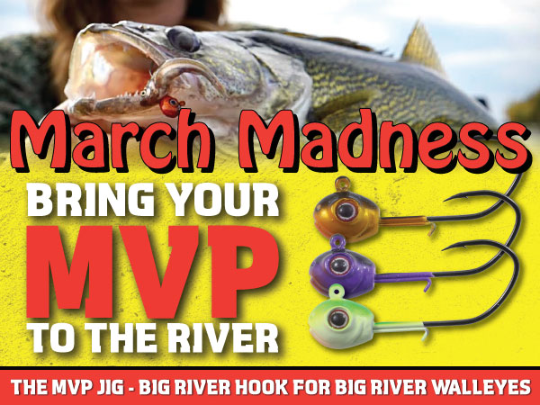 March walleye river fishing, Northland Fishing Tackle MVP Jig.